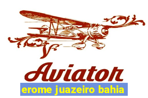 erome juazeiro bahia